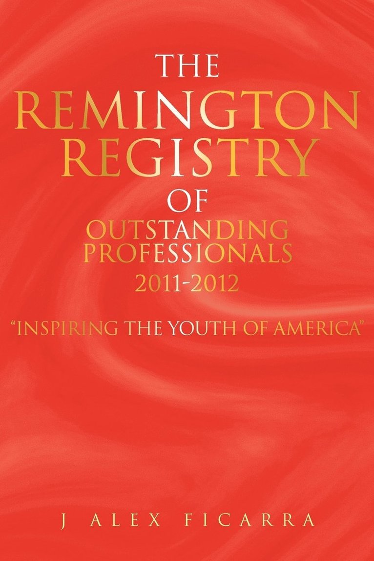 The Remington Registry of Outstanding Professionals 2011-2012 1