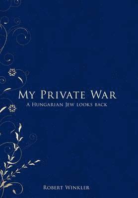 Robert Winkler - My Private War, Inbunden