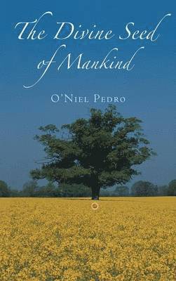 O'Niel Pedro - Divine Seed of Mankind, Inbunden