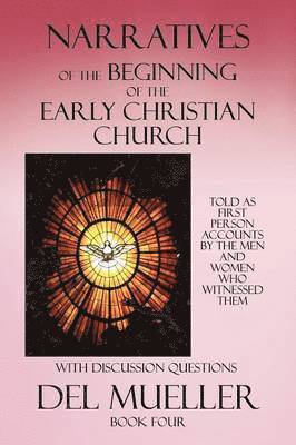 Narratives of the Beginning of the Early Christian Church 1