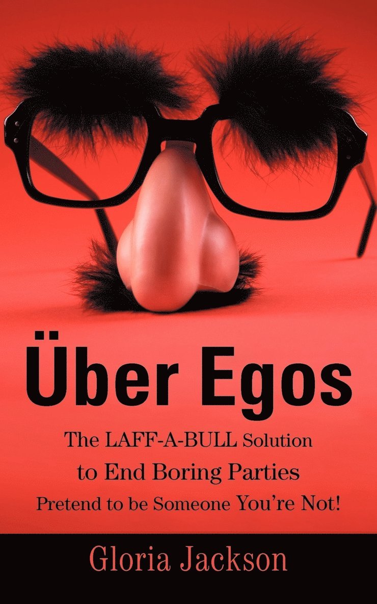Uber Egos the Laff-A-Bull Solution to End Boring Parties Pretend to Be Someone You're Not! 1