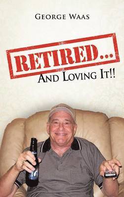 Retired... and Loving It!! 1