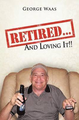 Retired... and Loving It!! 1