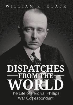 Bill Black, William R Black - Dispatches from the World, Inbunden