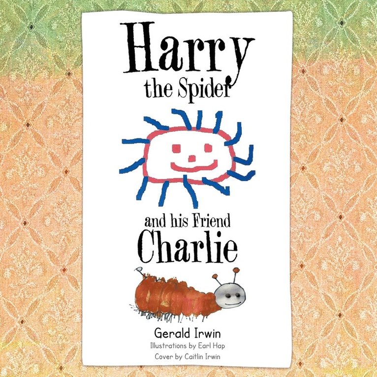 Harry the Spider and His Friend Charlie 1