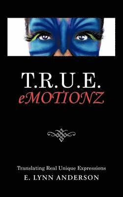 T.R.U.E. Emotionz 1