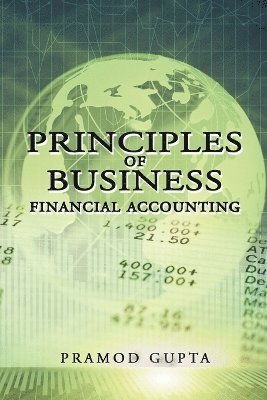 Pramod Gupta - Principles of Business Financial Accounting, Häftad