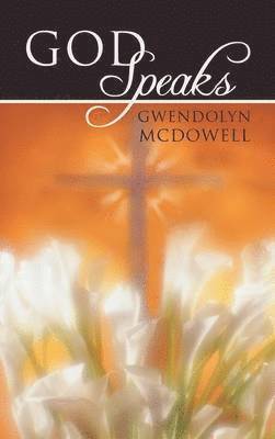 Gwendolyn McDowell - God Speaks, Inbunden