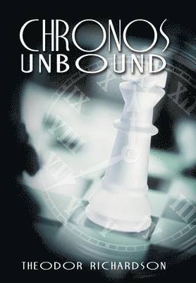 Theodor Richardson - Chronos Unbound, Inbunden