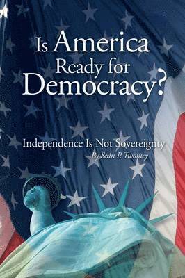 Is America Ready for Democracy? 1