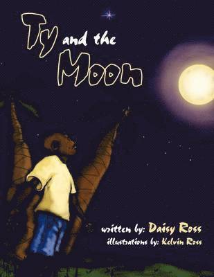 Daisy T Ross, Daisy T. Ross - Ty and the Moon, Häftad