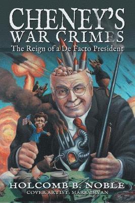 Cheney's War Crimes 1