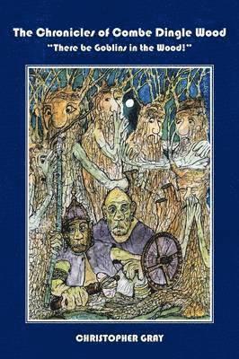Christopher Gray - There Be Goblins in the Wood!, Häftad