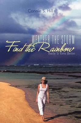 bokomslag Weather the Storm Find the Rainbow