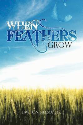 When Feathers Grow 1