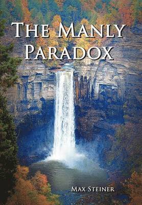 Max Steiner - Manly Paradox, Inbunden