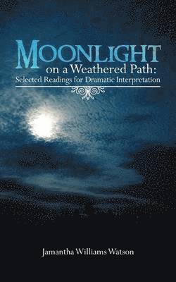 Jamantha Williams Watson - Moonlight on a Weathered Path, Häftad