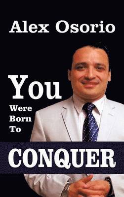 You Were Born To CONQUER 1