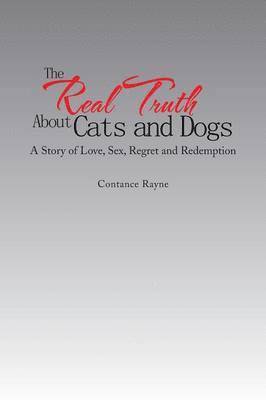 bokomslag The Real Truth About Cats and Dogs