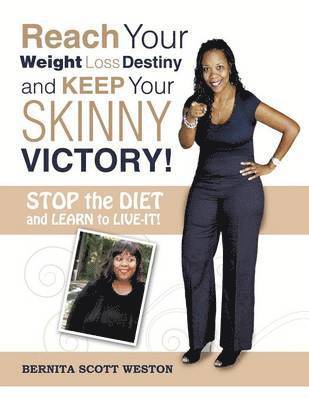 Reach Your Weight Loss Destiny and Keep Your SKINNY Victory! 1