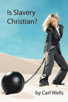 Is Slavery Christian? 1