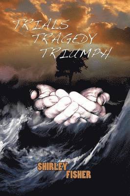 Shirley Fisher - Trials, Tragedy, Triumphs, Häftad