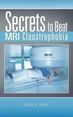 Secrets to Beat MRI Claustrophobia 1