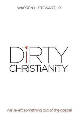 Dirty Christianity 1