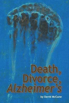 Death, Divorce, ALZHEIMER'S 1