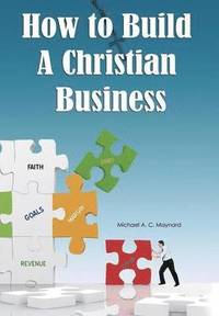 bokomslag How to Build a Christian Business