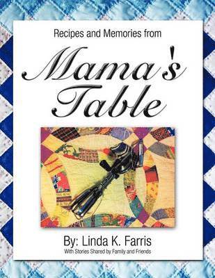 Recipes and Memories from Mama's Table 1