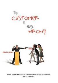 bokomslag The Customer Is Always Wrong