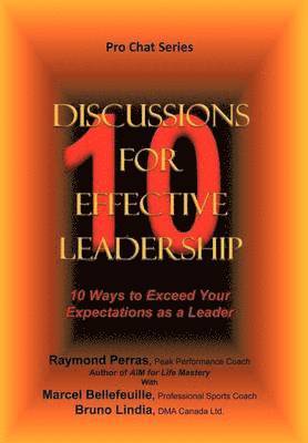 R. Perras, M. Bellefeuille, B. Lindia - 10 Discussions for Effective Leadership, Inbunden