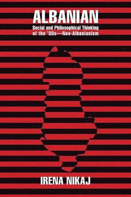 bokomslag Albanian Social and Philosophical Thinking of the '30s-Neo-Albanianism