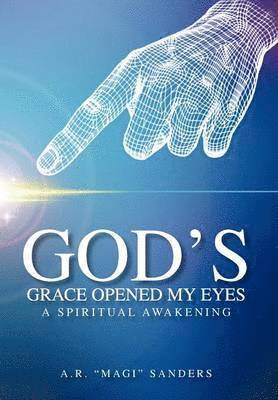 God's Grace Opened My Eyes A Spiritual Awakening 1