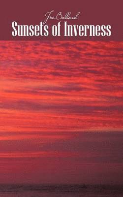Joe Ballard - Sunsets of Inverness, Häftad