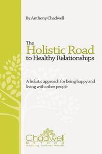 bokomslag The Holistic Road To Healthy Relationships