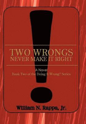 Two Wrongs Never Make It Right! 1