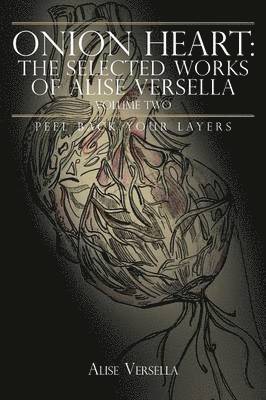Alise Versella - Onion Heart, Häftad