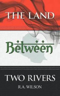 bokomslag The Land Between Two Rivers