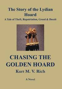 bokomslag Chasing the Golden Hoard The Story of the Lydian Hoard