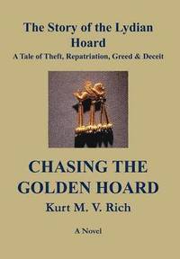 bokomslag Chasing the Golden Hoard The Story of the Lydian Hoard