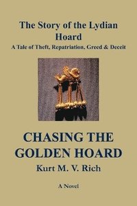 bokomslag Chasing the Golden Hoard The Story of the Lydian Hoard