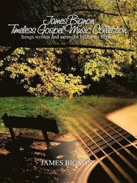 bokomslag James Bignon Timeless Gospel Music Collection