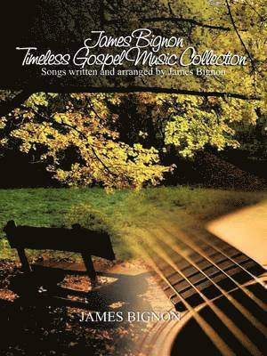 James Bignon Timeless Gospel Music Collection 1