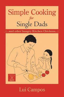 Lui Campos - Simple Cooking for Single Dads, Häftad
