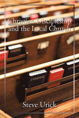 Christian Discipleship and the Local Church 1