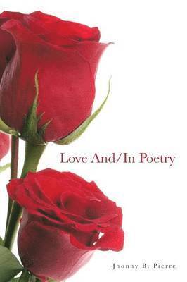 Love And/in Poetry 1