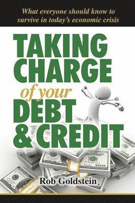 Taking Charge of Your Debt and Credit 1