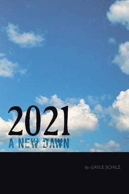 Gayle Schilz - 2021 A New Dawn, Häftad
